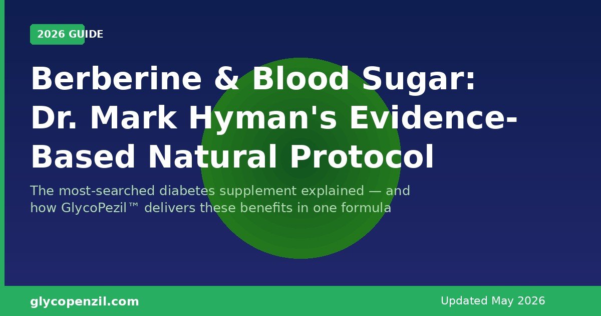 Berberine blood sugar protocol Dr Mark Hyman GlycoPezil 2026 evidence-based guide
