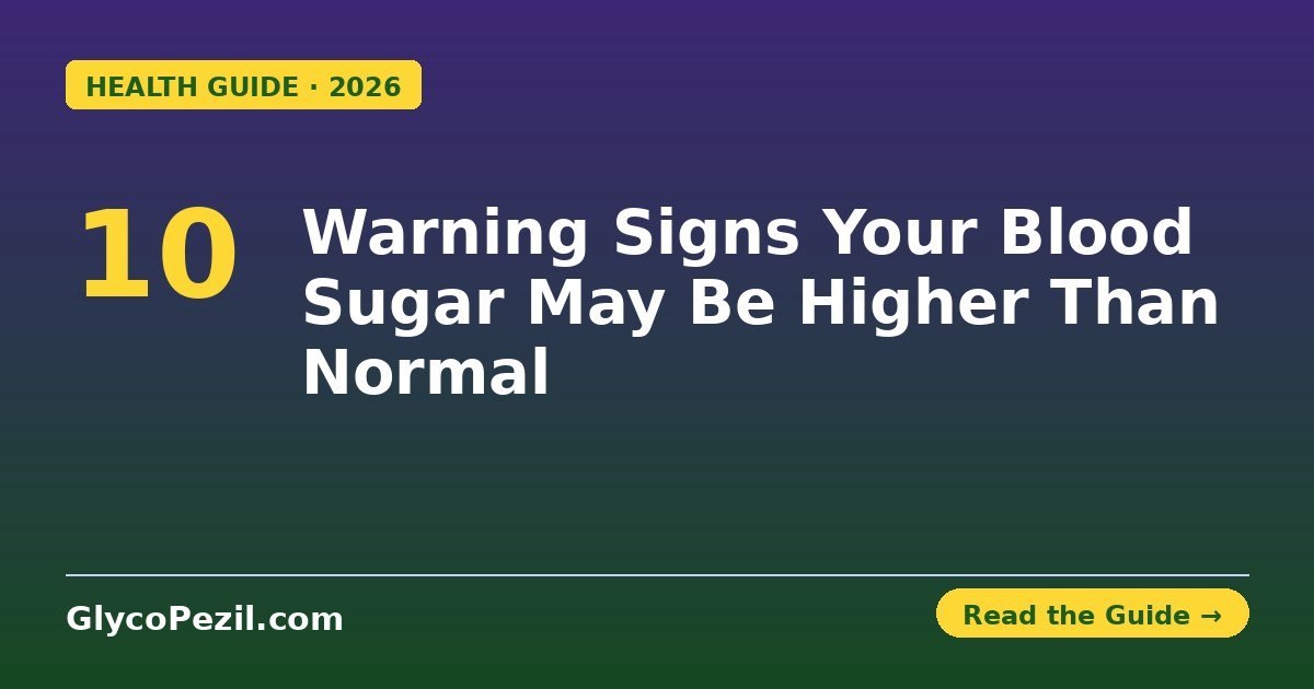 Infographic showing 10 warning signs your blood sugar may be higher than normal — GlycoPezil health guide