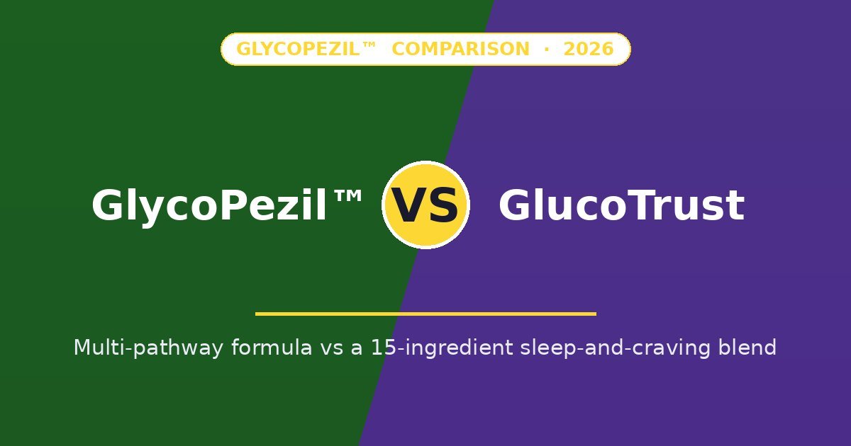 GlycoPezil vs GlucoTrust blood sugar supplement comparison for 2026